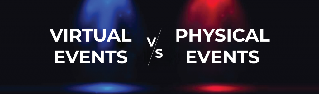 Physical Events VS Virtual Events